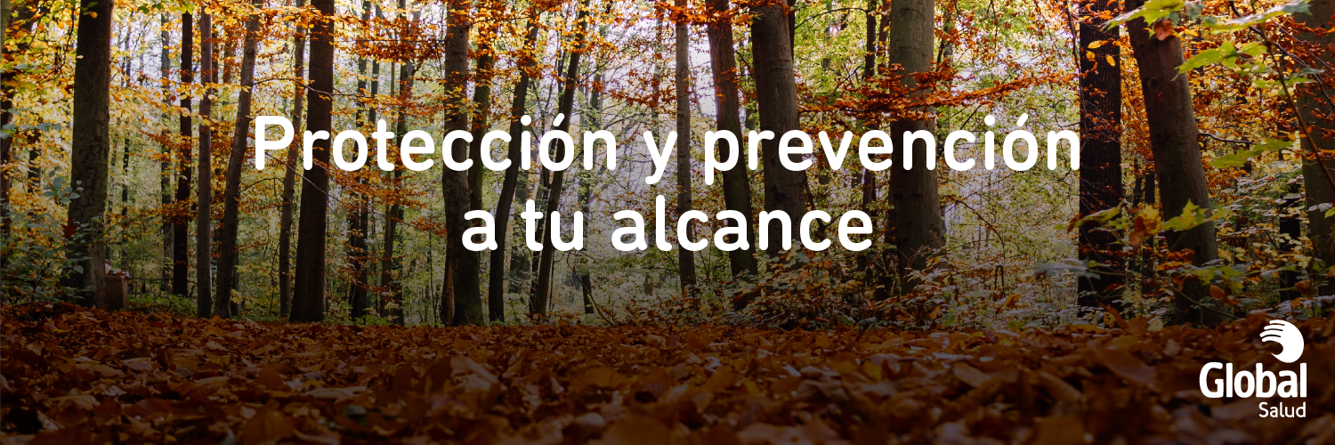 Protección y prevención a tu alcance - Global Salud